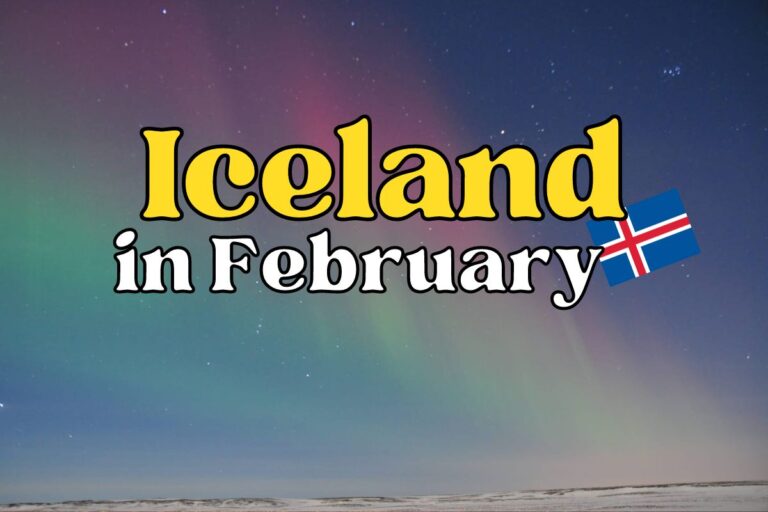 Iceland in February: A Guide (2025)