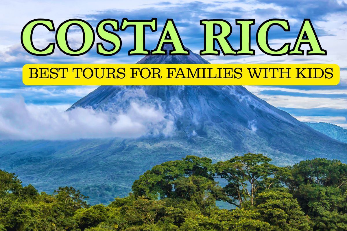 best tours in costa rica for families
