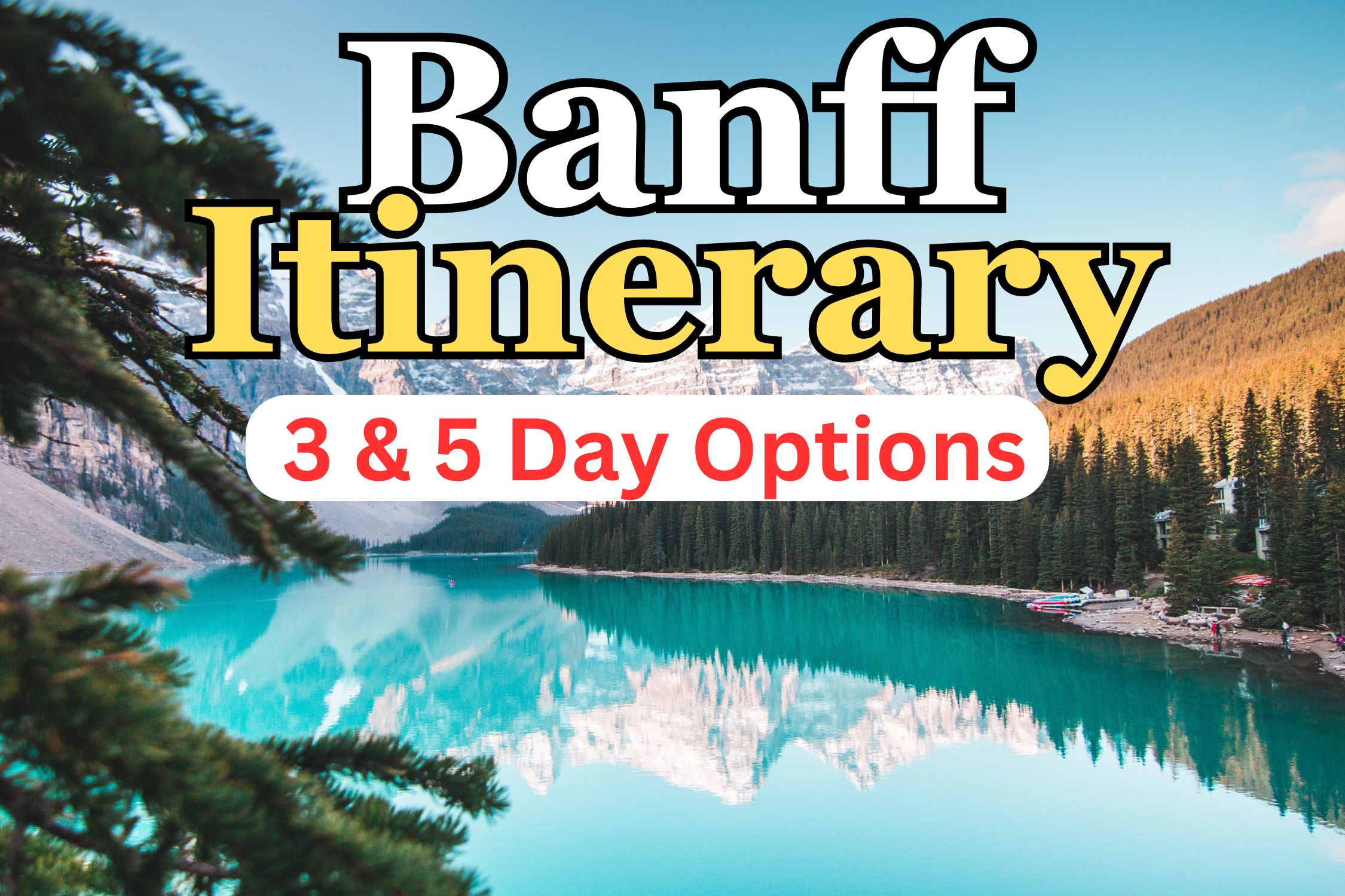 Banff Itinerary for 3 or 5 days