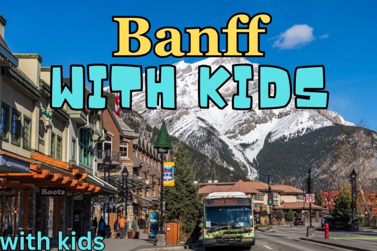 Banff with Kids: Tips + Things to Do Year Round (2025)