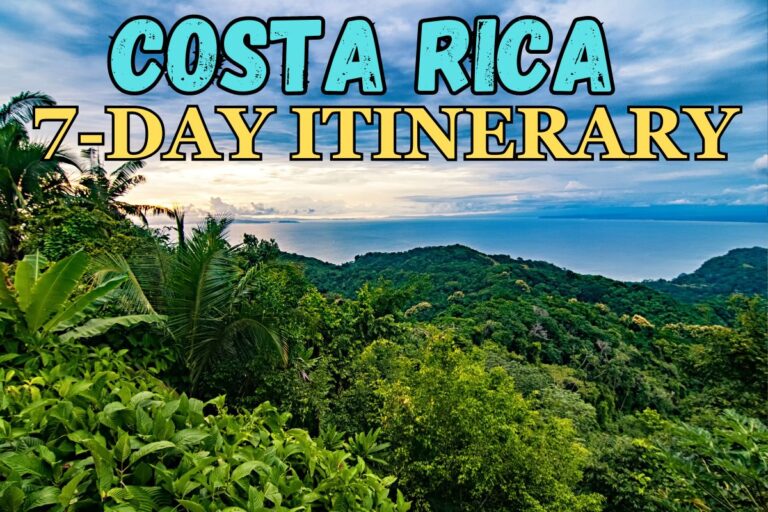 The BEST Costa Rica 7-Day Itinerary (2025)