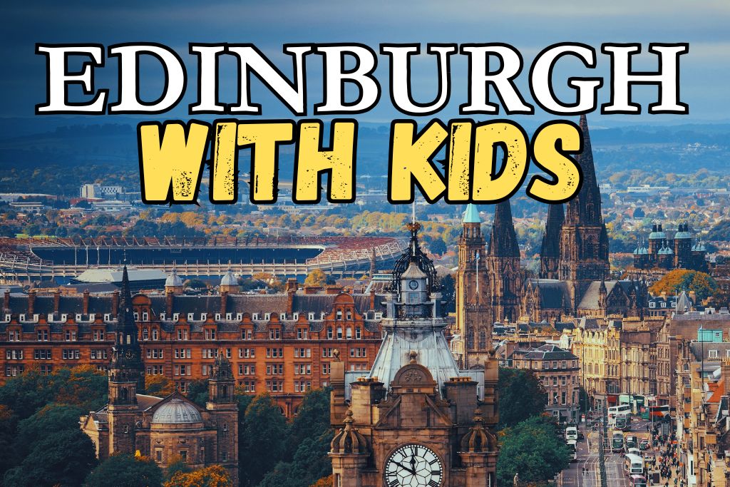 Edinburgh with kids