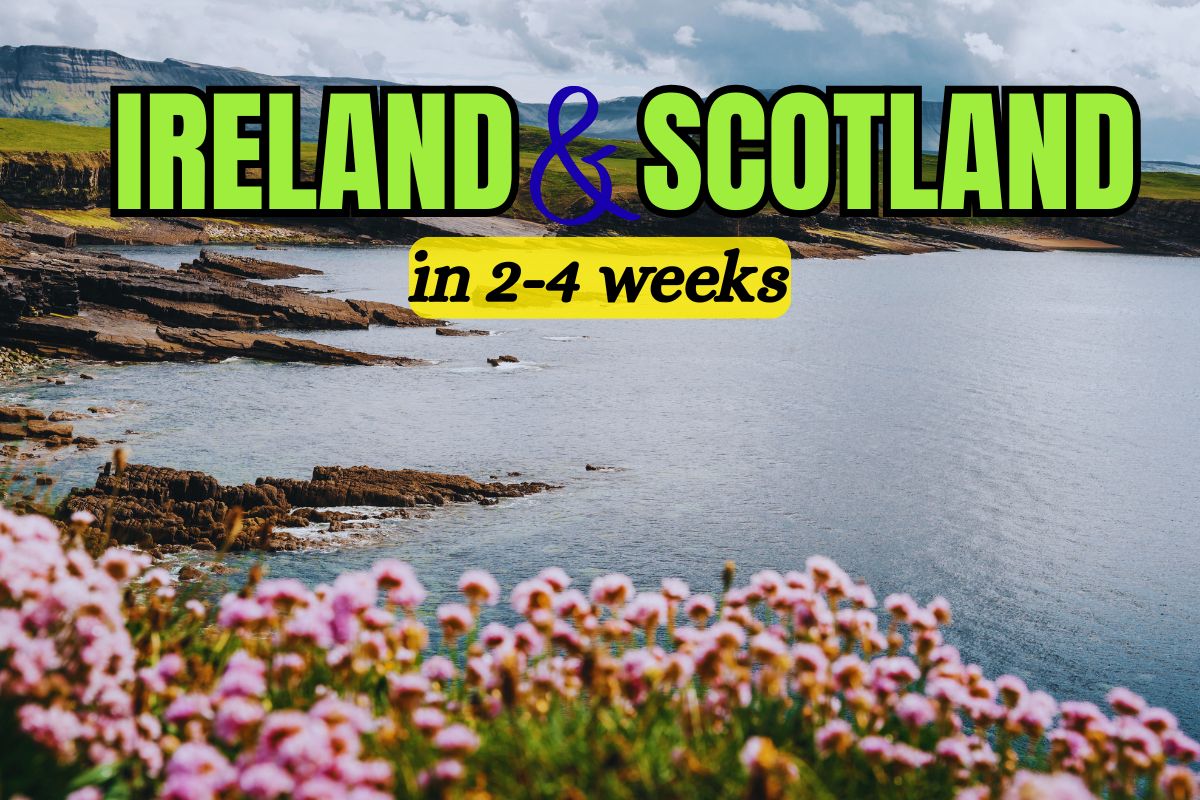 Ireland and Scotland itinerary